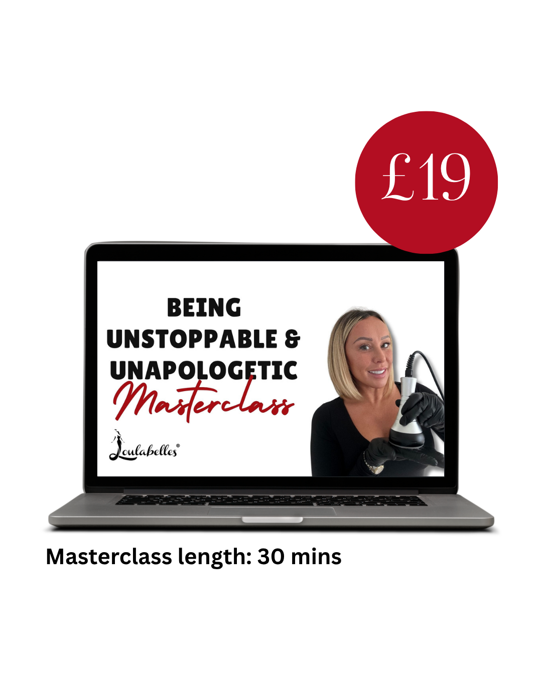 Loulabelles Unstoppable & Unapologetic Masterclass